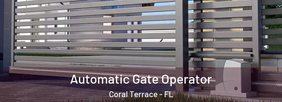  Automatic Gate Operator Coral Terrace - FL