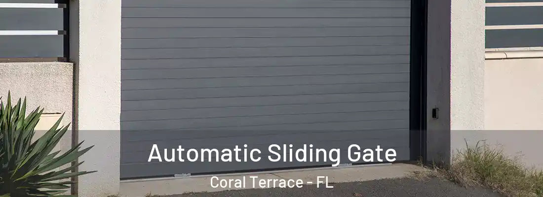 Automatic Sliding Gate Coral Terrace - FL
