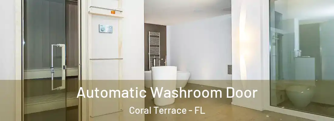  Automatic Washroom Door Coral Terrace - FL
