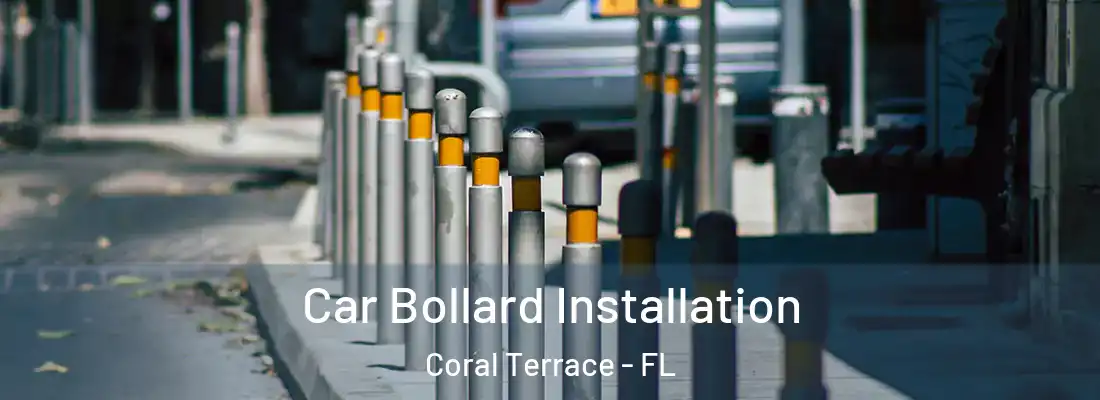 Car Bollard Installation Coral Terrace - FL