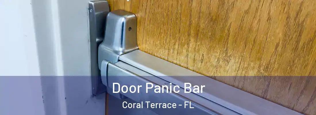  Door Panic Bar Coral Terrace - FL