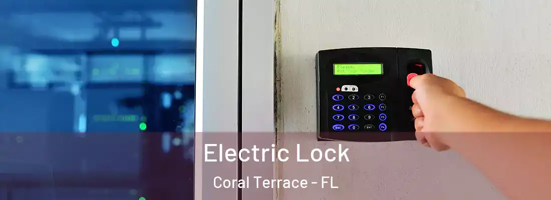  Electric Lock Coral Terrace - FL
