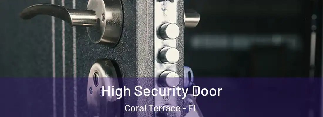  High Security Door Coral Terrace - FL