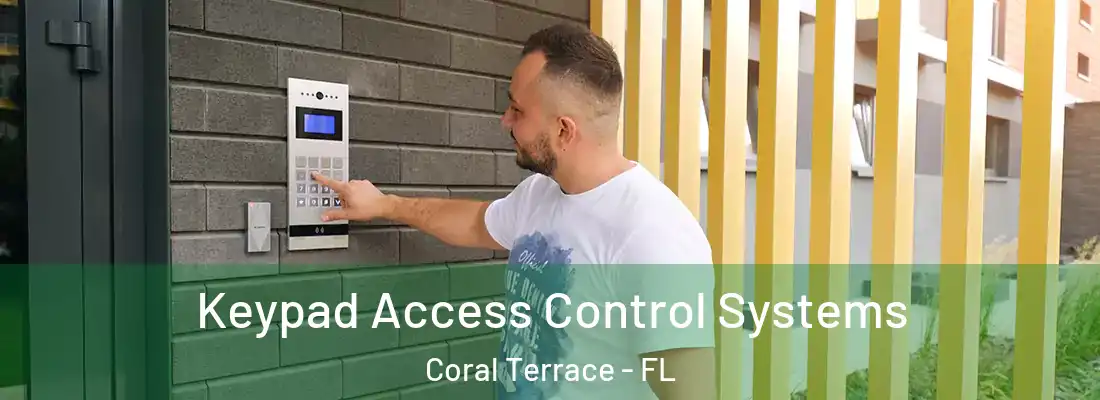Keypad Access Control Systems Coral Terrace - FL