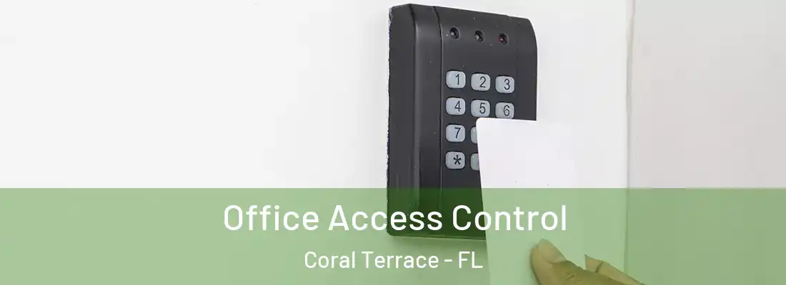  Office Access Control Coral Terrace - FL