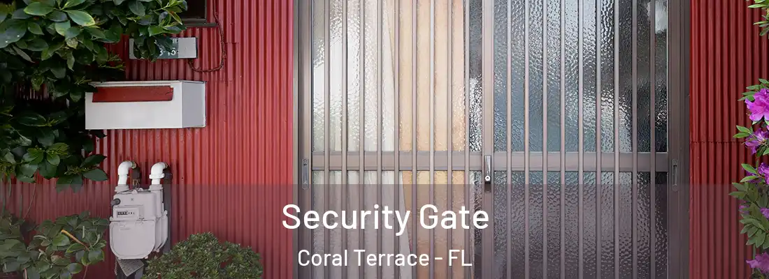  Security Gate Coral Terrace - FL